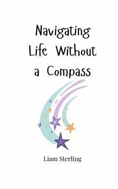 Navigating Life Without a Compass - Sterling, Liam