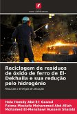Reciclagem de resíduos de óxido de ferro de El-Dekhaila e sua redução pelo hidrogénio Reciclagem de resíduos de óxido de ferro de El-Dekhaila e sua redução pelo hidrogénio