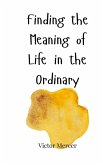 Finding the Meaning of Life in the Ordinary