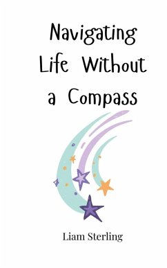 Navigating Life Without a Compass - Sterling, Liam