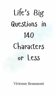 Life's Big Questions in 140 Characters or Less - Beaumont, Vivienne