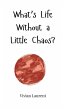 What's Life Without a Little Chaos? - Bild 1