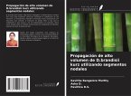 Propagación de alto volumen de D.brandisii kurz utilizando segmentos nodales