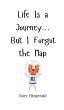 Life Is a Journey... But I Forgot the... - Bild 1