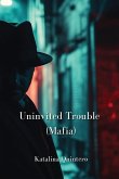 Uninvited Trouble (Mafia)