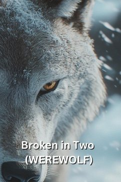 Broken in Two (WEREWOLF) - Winslow, Juniper