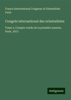 Congrès international des orientalistes - International Congress of Orientalists Paris, France