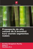 Propagação de alto volume de D.brandisii kurz usando segmentos nodais Propagação de alto volume de D.brandisii kurz usando segmentos nodais