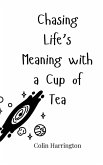 Chasing Life's Meaning with a Cup of Tea