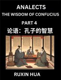 Confucius Analects for Kids (Part 4) - Discover Chinese Language and Culture by Learning Ancient Confucian Philosophy, A Beginners to Mandarin, Easy Lessons on the Wisdom of Confucius, Simplified Characters with English for Chinese Reading Practice, HSK A