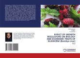 EFFECT OF GROWTH REGULATORS ON BIOLOGY AND ECONOMIC TRAITS OF SILKWORM (Bombyx mori L.) EFFECT OF GROWTH REGULATORS ON BIOLOGY AND ECONOMIC TRAITS OF SILKWORM (Bombyx mori L.)