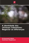 A identidade dos chineses indonésios: Negociar as diferenças A identidade dos chineses indonésios: Negociar as diferenças