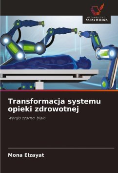 Transformacja systemu opieki zdrowotnej - Elzayat, Mona