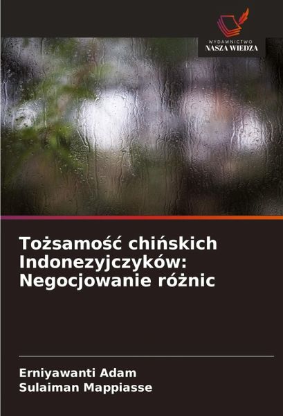 To¿samo¿¿ chi¿skich Indonezyjczyków: Negocjowanie ró¿nic To¿samo¿¿ chi¿skich Indonezyjczyków: Negocjowanie ró¿nic