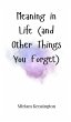 Meaning in Life (and Other Things You... - Bild 1