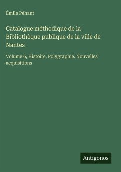 Cover Catalogue méthodique de la Bibliothèque publique de la ville de Nantes