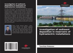 Investigation of sediment deposition in reservoirs of hydroelectric installations - Mukanov, Tynchtyk