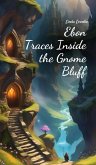 Ebon Traces Inside the Gnome Bluff Ebon Traces Inside the Gnome Bluff