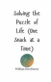 Solving the Puzzle of Life (One Snack at a Time) Solving the Puzzle of Life (One Snack at a Time)