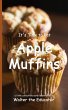 It's Time to Eat Apple Muffins - Bild 1