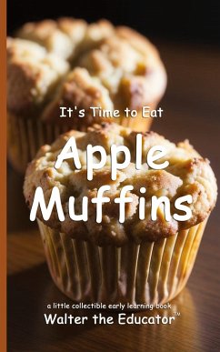 Cover It's Time to Eat Apple Muffins