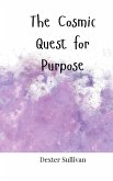 The Cosmic Quest for Purpose