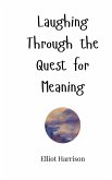 Laughing Through the Quest for Meaning