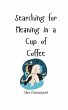 Searching for Meaning in a Cup of Coffee - Bild 1