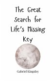 The Great Search for Life's Missing Key