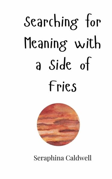 Searching for Meaning with a Side of Fries