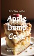 It's Time to Eat Apple Dump Cake - Bild 1