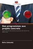Des programmes aux projets concrets Des programmes aux projets concrets