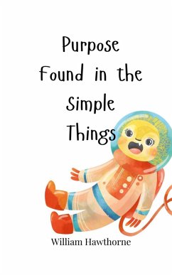 Purpose Found in the Simple Things - Hawthorne, William