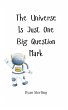 The Universe Is Just One Big Question... - Bild 1