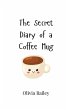 The Secret Diary of a Coffee Mug - Bild 1