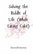 Solving the Riddle of Life (While... - Bild 1