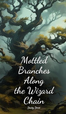 Mottled Branches Along the Wizard Chain - Dewi, Daisy