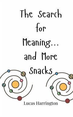 The Search for Meaning... and More Snacks - Harrington, Lucas