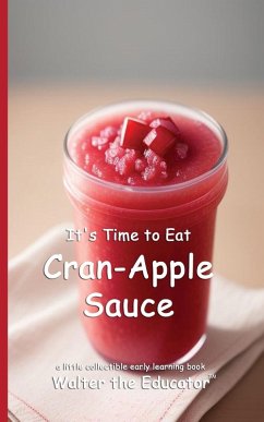 Cover It's Time to Eat Cran-Apple Sauce