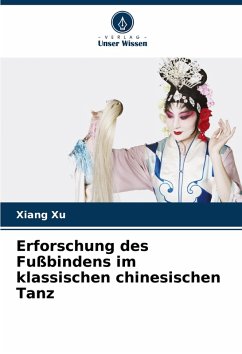 Cover Erforschung des Fußbindens im klassischen chinesischen Tanz