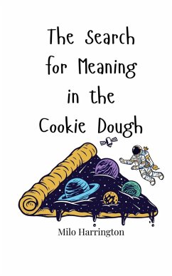 The Search for Meaning in the Cookie Dough - Harrington, Milo