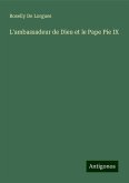 L'ambassadeur de Dieu et le Pape Pie IX