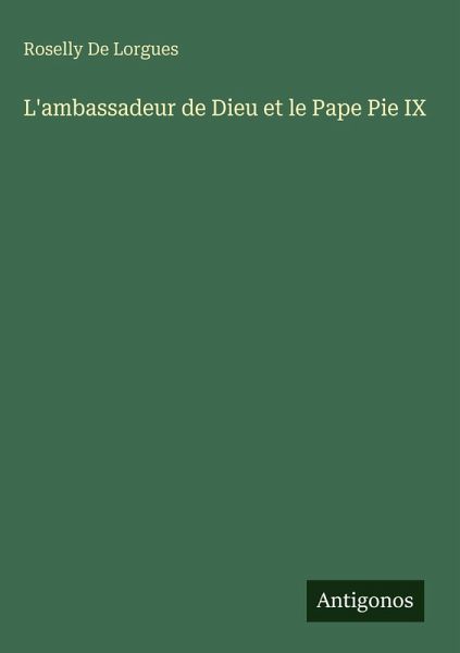 L'ambassadeur de Dieu et le Pape Pie IX L'ambassadeur de Dieu et le Pape Pie IX