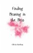 Finding Meaning in the Mess - Bild 1
