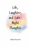Life, Laughter, and Late-Night Thoughts