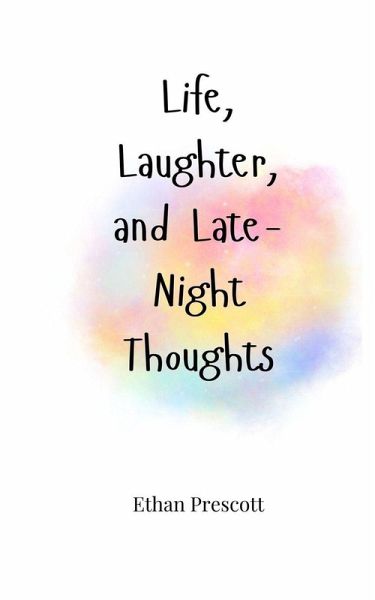 Life, Laughter, and Late-Night Thoughts Life, Laughter, and Late-Night Thoughts