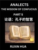 Confucius Analects for Kids (Part 5) - Discover Chinese Language and Culture by Learning Ancient Confucian Philosophy, A Beginners to Mandarin, Easy Lessons on the Wisdom of Confucius, Simplified Characters with English for Chinese Reading Practice, HSK A