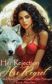 Her Rejection, His Regret (eBook, ePUB) Her Rejection, His Regret (eBook, ePUB)