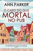 O Caso do Quiz Mortal no Pub (eBook, ePUB) O Caso do Quiz Mortal no Pub (eBook, ePUB)