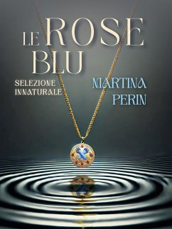 Cover Le rose blu: selezione innaturale (eBook, ePUB)